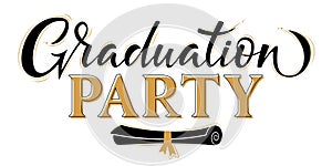 Graduation party hand lettering greeting sign with diploma. Vector for graduation design, congratulation ceremony, invitation card