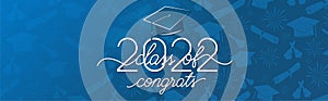 Graduations background congratulations graduates 2022 class of, white sign for the graduation party. Congrats banner