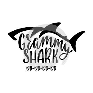 Grammy shark. Inspirational quote with shark silhouette. Hand writing calligraphy phrase.