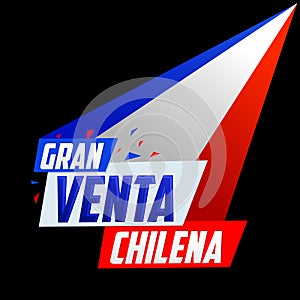 Gran venta Chilena, Chilean big sale spanish text, vector modern promotional banner.