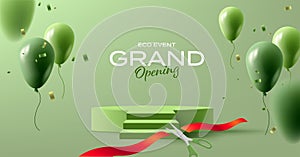 Grand opening banner with 3d illustration of green balloons with confetti and pedestal with red ribbon cut with scissors