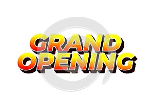 Grand opening. Text effect in yellow red color with 3 dimension effect