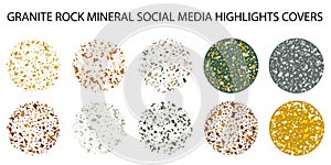 Granite coarse grained vector social media story highlight covers. Multicolor varied circle icons with quartz, feldspar