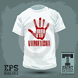 Graphic T- shirt design -Alto a la violencia - Stop Violence spanish text