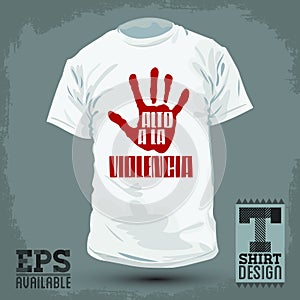 Graphic T- shirt design -Alto a la violencia - Stop Violence spanish text photo