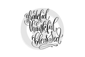 grateful thankful blessed hand lettering inscription to thanksgiving day