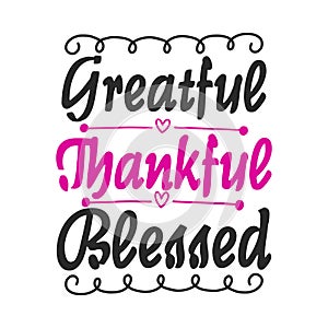 grateful thankful blessed typography t-shirts design, tee print, t-shirt design