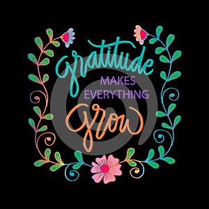 Gratitude makes everything grow.