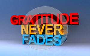 gratitude never fades on blue photo