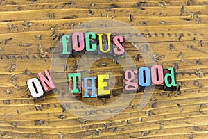 Focus on good goodness photo