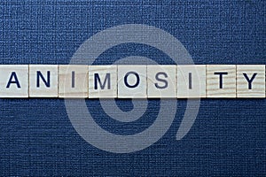 Gray word animosity from small wooden letters