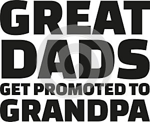 Great Dads get promoted to grandpa