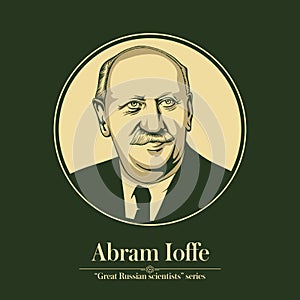 The Great Russian Scientists Series. Abram Ioffe was a prominent Russian-Soviet physicist. photo