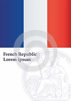 Great Seal of France, Flag of France, French Republic. Bright, colorful vector illustration.