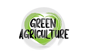 green agriculture text word with green love heart shape icon