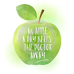 Green apple with calligraphy. An apple a day keeps the doctor away - funny inspirational slogan for healthy lifestyles.