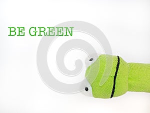 The green frog symbolizes nature conservation be green