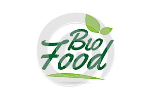 green leaf Bio Food hand written word text for typography logo design