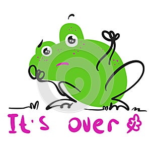 Green sad frog with the inscription - It\'s over - longing for summer - children\'s cartoon illustration of a frog