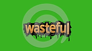 Green screen animation video written WASTEFUL