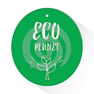 Green sticker with lettering text Eco planet and silhouette of sprout. Vector illustration