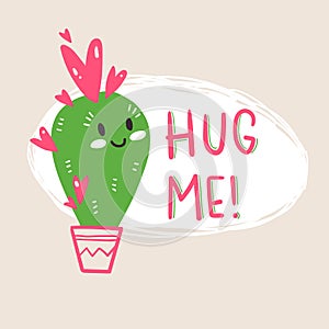Greeting card with the cute little cacti and hand lettering. Hug me. Simple naive style.