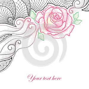 Greeting card with dotted pink rose, leaves, curls and decorative lace in black on white background.