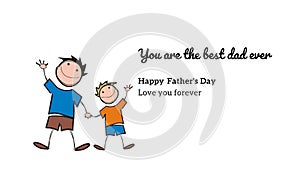 Greeting card for father`s day. Green background with a drawing of a father and a kid and the text you are the best dad ever.