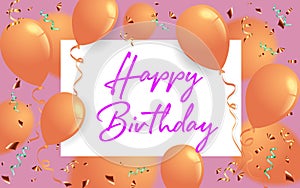 Greeting card. Festive template. Happy Birthday. Holiday. orange balloons on a pink background with Colored komfeti