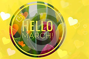 Greeting card hello march Welcome card the beginning of spring