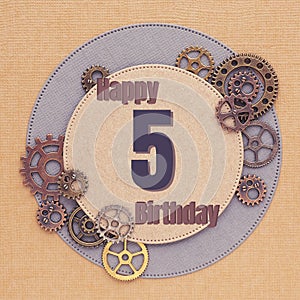 Greeting card for men with gears of different sizes and colors with circles and the inscription`Happy Birthday 5