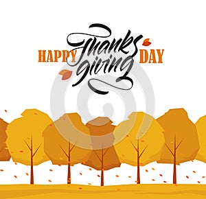Greeting card with trees, leaves fall and handwritten lettering of Happy Thanksgiving Day