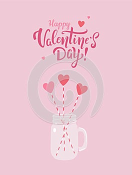 Greeting card for Valentine`s Day holiday with beautiful lettering. Decorative jar with hearts on sticks in it on pink background