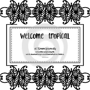 Greeting card welcome tropical, ornate flower and leaves. Vector