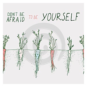 Greeting cards with carrot and motivation phrase do not be afraid to be yourself on a bright background