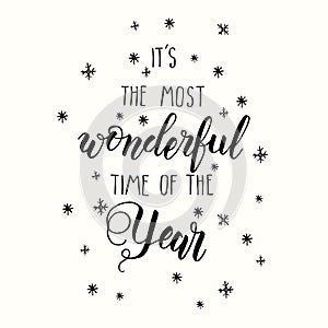 Greeting Christmas hand made motivation quote `It`s the most wonderful time of the year`.