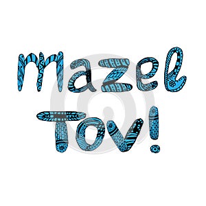 Greeting inscription Mazel Tov. Doodle, sketch, draw hand. Font letters. Coloring. Vector illustration on 