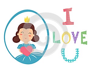 Greeting romantic card for valentine day. Girl with crown holding heart in hands. I love u text.