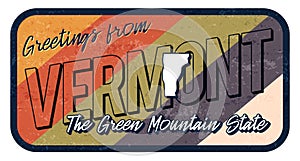 Greeting from vermont vintage rusty metal sign vector illustration. Vector state map in grunge style with Typography hand drawn