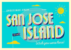Greetings from San Jose Island, Texas, USA - Touristic Postcard.