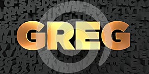 Greg - Gold text on black background - 3D rendered royalty free stock picture