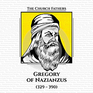 Gregory of Nazianzus 329 â€“ 390 also known as Gregory the Theologian or Gregory Nazianzen