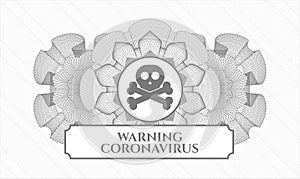 Grey money style emblem or rosette. Vector Illustration. Detailed with crossbones icon and Warning Coronavirus text inside EPS10