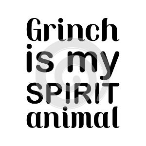 grinch is my spirit animal black letter quote