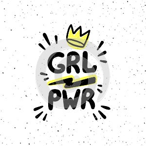 GRL PWR quote. Girl Power hand drawing inscription and crown for print, brochure, greeting card, bag, t-shirt. Vector