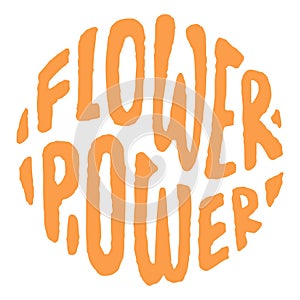 Groovy hippie lettering flower power. Retro slogan in round shape. Trendy groovy print design for posters, cards, tshirt