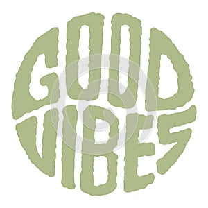 Groovy hippie lettering good vibes. Retro slogan in round shape. Trendy groovy print design for posters, cards, tshirt