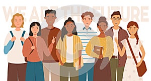 Group of multicultural students flat vector illustration. We are the future quote. Happy teenager in casual clothes