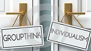 Groupthink and individualism as a choice - pictured as words Groupthink, individualism on doors to show that Groupthink and