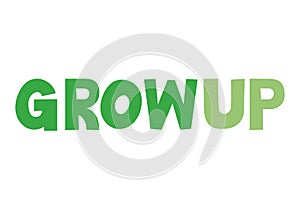 grow up lettering with green color